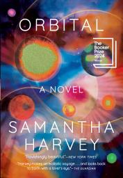 Icon image Orbital: A Novel (Booker Prize Winner)