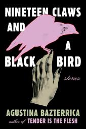 Icon image Nineteen Claws and a Black Bird: Stories