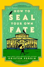 Icon image How to Seal Your Own Fate: A Novel
