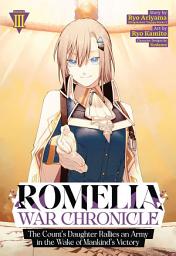 Icon image Romelia War Chronicle: The Count’s Daughter Rallies an Army in the Wake of Mankind’s Victory (Manga)