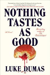 Icon image Nothing Tastes as Good: A Novel