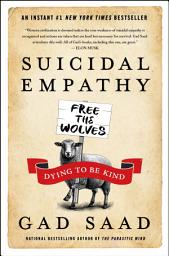 Icon image Suicidal Empathy: Dying to Be Kind