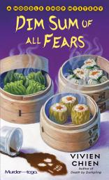 Icon image Dim Sum of All Fears: A Noodle Shop Mystery
