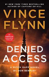 Icon image Denied Access: A Mitch Rapp Novel by Don Bentley